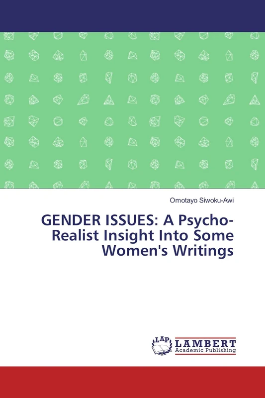 GENDER ISSUES: A Psycho-Realist Insight Into Some Women's Writings - Image 1
