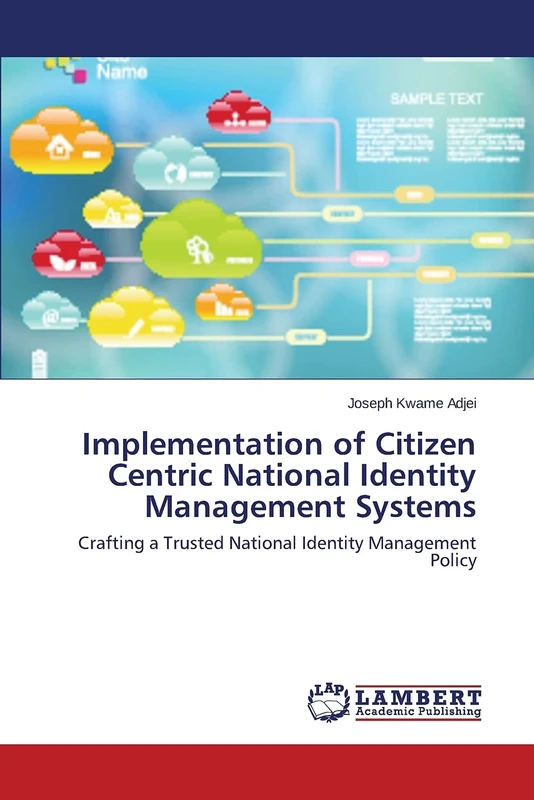Implementation of Citizen Centric National Identity Management Systems: Crafting a Trusted National Identity Management Policy
