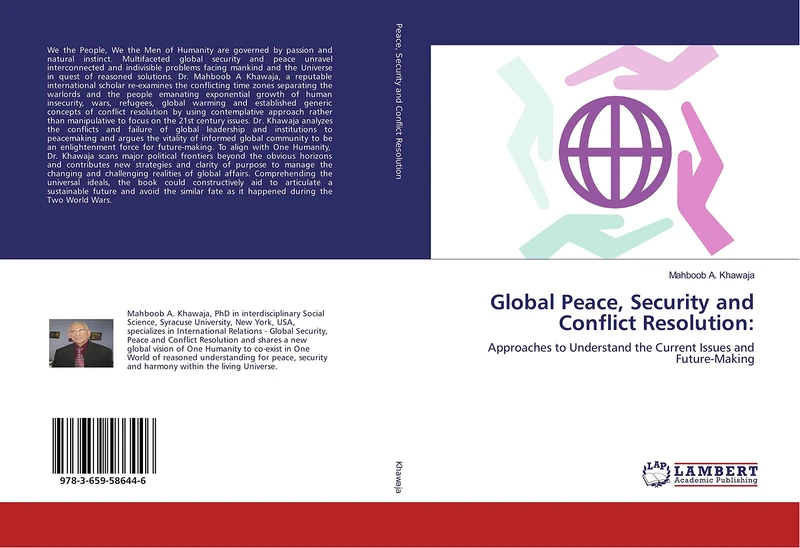 Global Peace, Security and Conflict Resolution:: Approaches to Understand the Current Issues and Future-Making