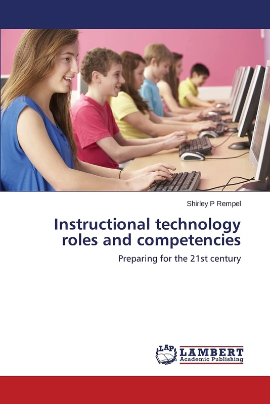 Instructional technology roles and competencies: Preparing for the 21st century
