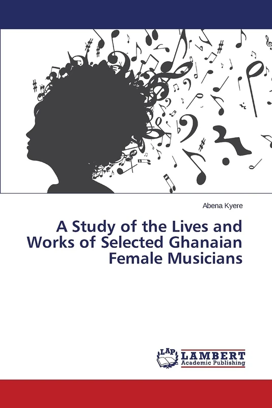 A Study of the Lives and Works of Selected Ghanaian Female Musicians - Image 1