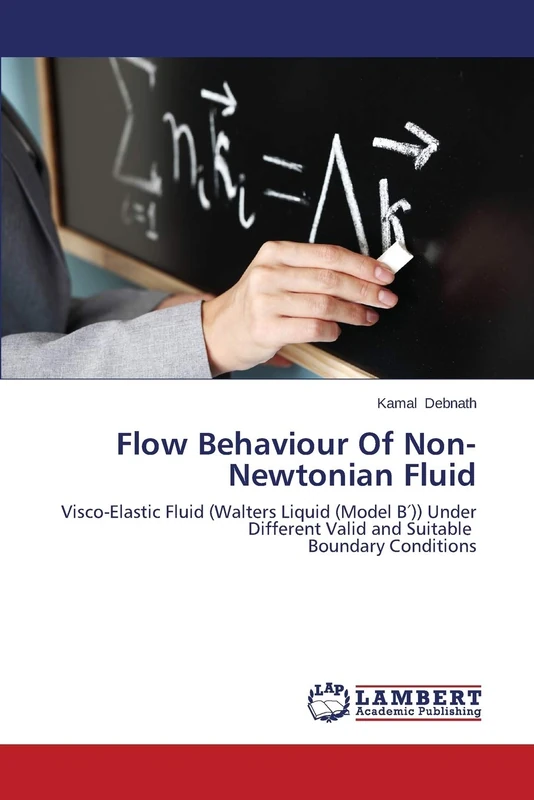 Flow Behaviour Of Non-Newtonian Fluid: Visco-Elastic Fluid (Walters Liquid (Model B′)) Under Different Valid and Suitable Boundary Conditions