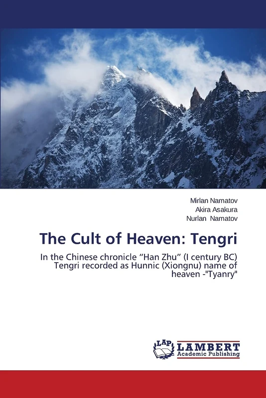The Cult of Heaven: Tengri: In the Chinese chronicle “Han Zhu” (I century BC) Tengri recorded as Hunnic (Xiongnu) name of heaven -"Tyanry" - Image 1