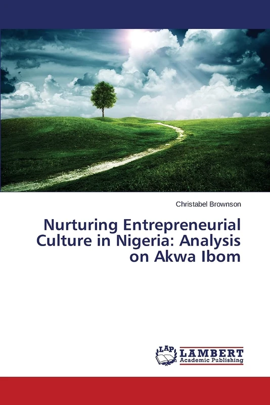 Nurturing Entrepreneurial Culture in Nigeria: Analysis on Akwa Ibom