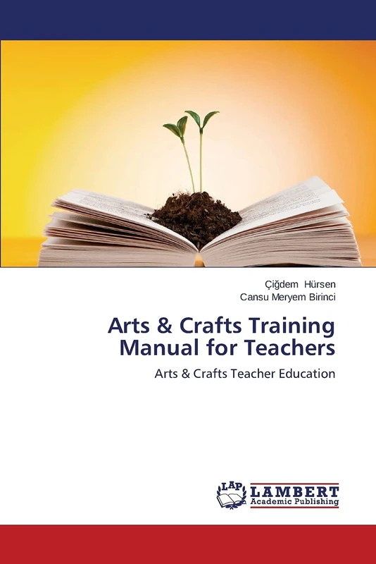 Arts & Crafts Training Manual for Teachers: Arts & Crafts Teacher Education