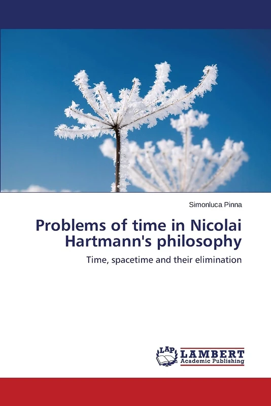 Problems of time in Nicolai Hartmann's philosophy: Time, spacetime and their elimination