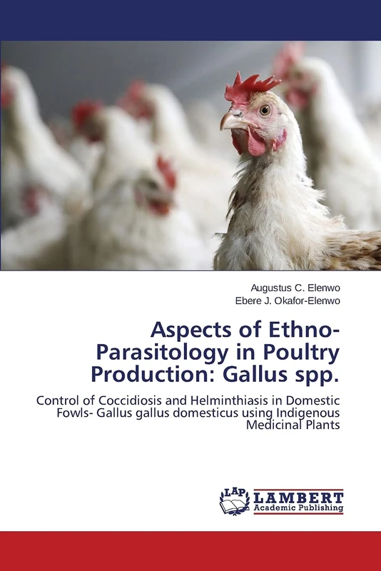 Aspects of Ethno-Parasitology in Poultry Production: Gallus spp.