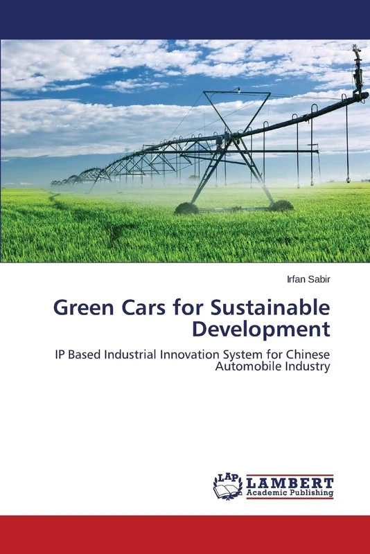 Green Cars for Sustainable Development: IP Based Industrial Innovation System for Chinese Automobile Industry