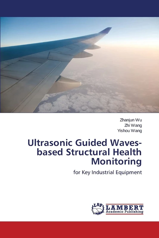 Ultrasonic Guided Waves-based Structural Health Monitoring: for Key Industrial Equipment - Image 1