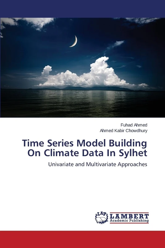 Time Series Model Building On Climate Data In Sylhet: Univariate and Multivariate Approaches