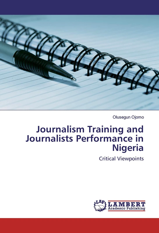 Journalism Training and Journalists Performance in Nigeria: Critical Viewpoints