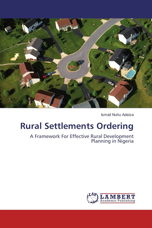Rural Settlements Ordering: A Framework For Effective Rural Development Planning in Nigeria