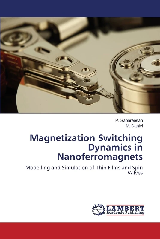 Magnetization Switching Dynamics in Nanoferromagnets: Modelling and Simulation of Thin Films and Spin Valves