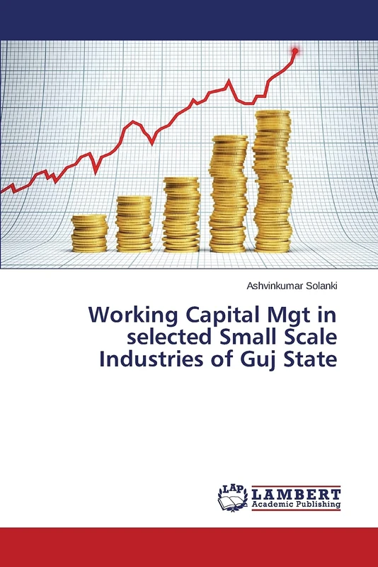 Working Capital Mgt in selected Small Scale Industries of Guj State