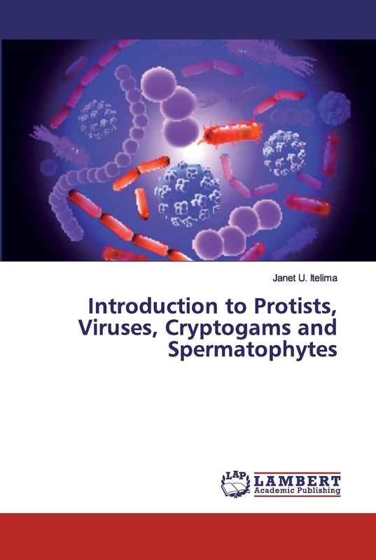 Introduction to Protists, Viruses, Cryptogams and Spermatophytes