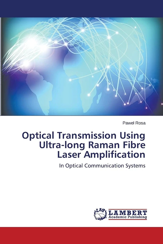 Optical Transmission Using Ultra-long Raman Fibre Laser Amplification: In Optical Communication Systems - Image 1