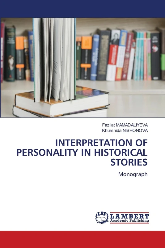 Interpretation of Personality in Historical Stories: Monograph