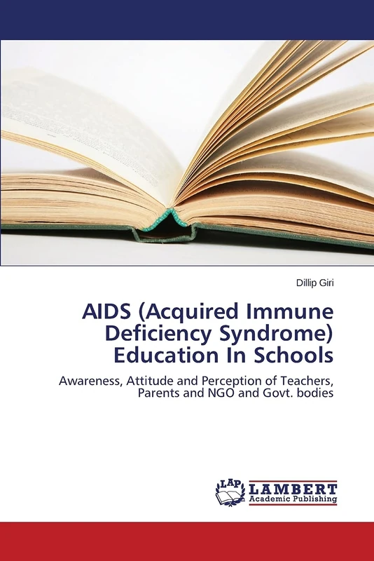 AIDS (Acquired Immune Deficiency Syndrome) Education In Schools: Awareness, Attitude and Perception of Teachers, Parents and NGO and Govt. bodies - Image 1