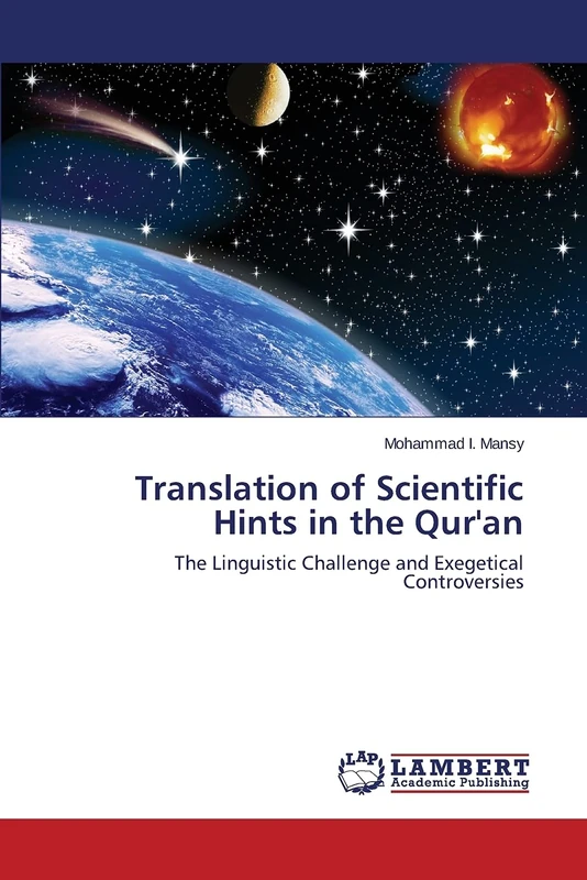 Translation of Scientific Hints in the Qur'an: The Linguistic Challenge and Exegetical Controversies