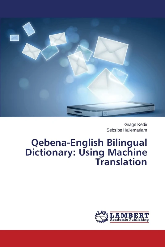 Qebena-English Bilingual Dictionary: Using Machine Translation