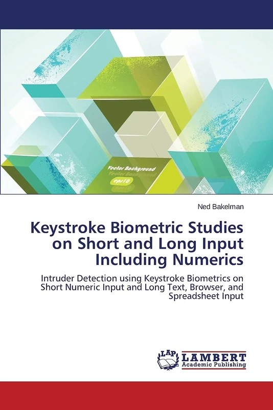 Keystroke Biometric Studies on Short and Long Input Including Numerics: Intruder Detection using Keystroke Biometrics on Short Numeric Input and Long Text, Browser, and Spreadsheet Input