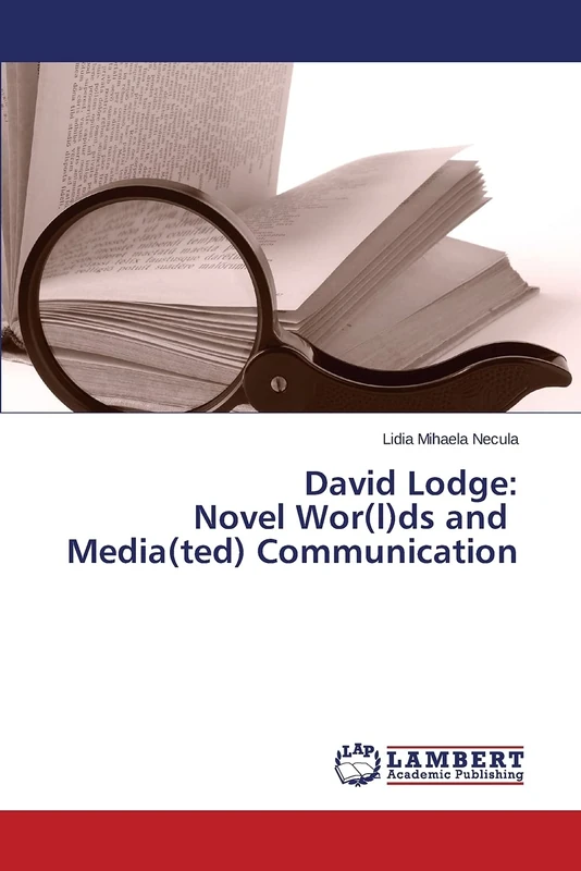 David Lodge: Novel Wor(l)ds and Media(ted) Communication