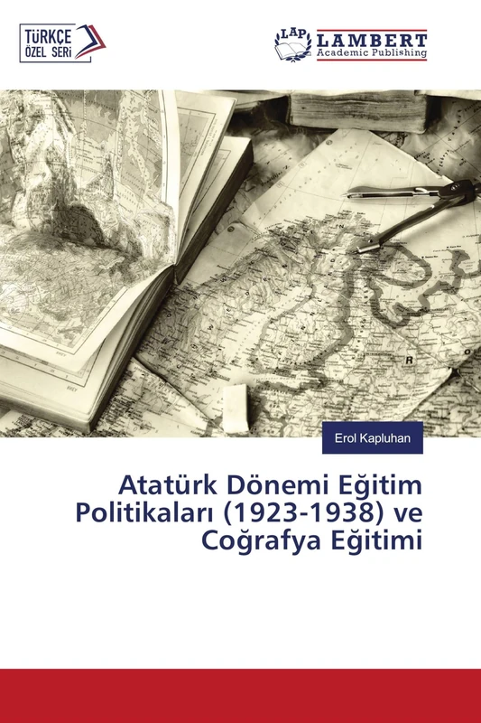 Atatürk Dönemi Eğitim Politikaları (1923-1938) ve Coğrafya Eğitimi