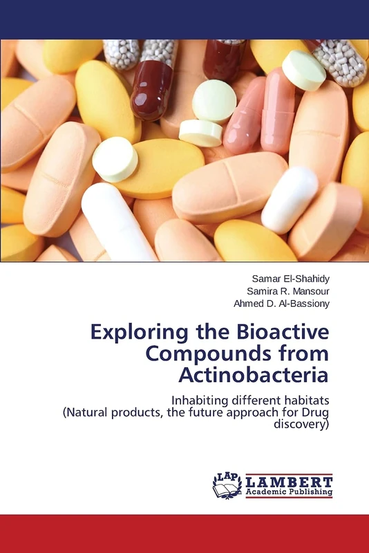 Exploring the Bioactive Compounds from Actinobacteria: Inhabiting different habitats (Natural products, the future approach for Drug discovery)