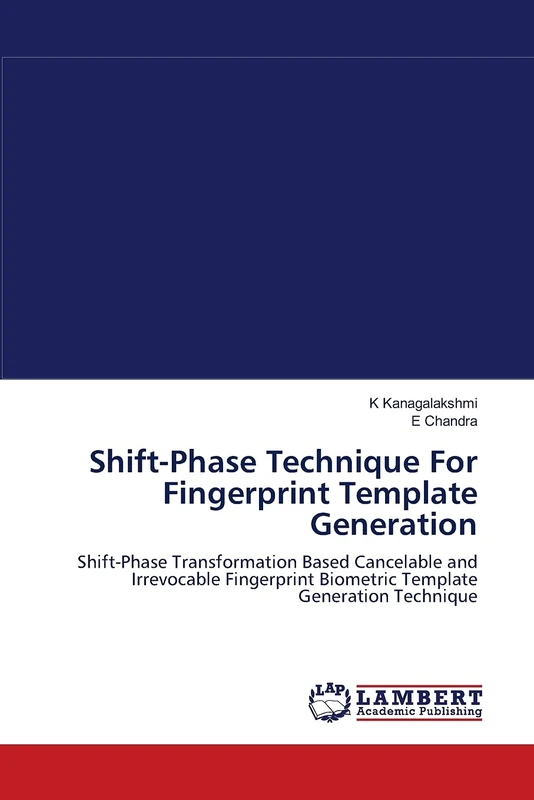Shift-Phase Technique For Fingerprint Template Generation: Shift-Phase Transformation Based Cancelable and Irrevocable Fingerprint Biometric Template Generation Technique