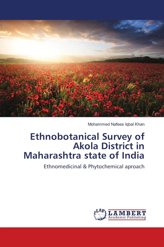 Ethnobotanical Survey of Akola District in Maharashtra state of India: Ethnomedicinal & Phytochemical aproach