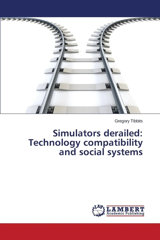 Simulators derailed: Technology compatibility and social systems