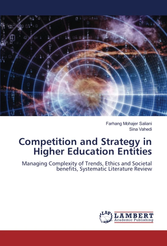 Competition and Strategy in Higher Education Entities: Managing Complexity of Trends, Ethics and Societal benefits, Systematic Literature Review - Image 1