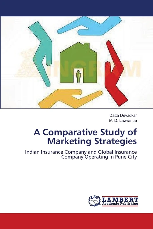 A Comparative Study of Marketing Strategies: Indian Insurance Company and Global Insurance Company Operating in Pune City