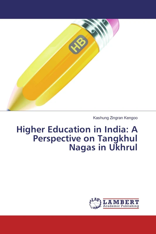 Higher Education in India: A Perspective on Tangkhul Nagas in Ukhrul