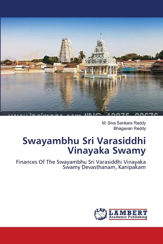 Swayambhu Sri Varasiddhi Vinayaka Swamy: Finances Of The Swayambhu Sri Varasiddhi Vinayaka Swamy Devasthanam, Kanipakam