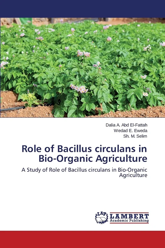 Role of Bacillus circulans in Bio-Organic Agriculture: A Study of Role of Bacillus circulans in Bio-Organic Agriculture - Image 1