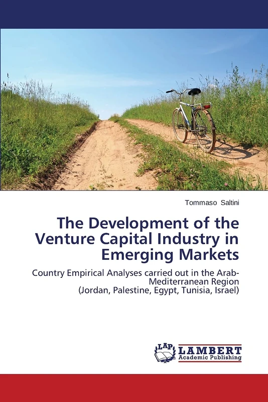 The Development of the Venture Capital Industry in Emerging Markets: Country Empirical Analyses carried out in the Arab-Mediterranean Region (Jordan, Palestine, Egypt, Tunisia, Israel)