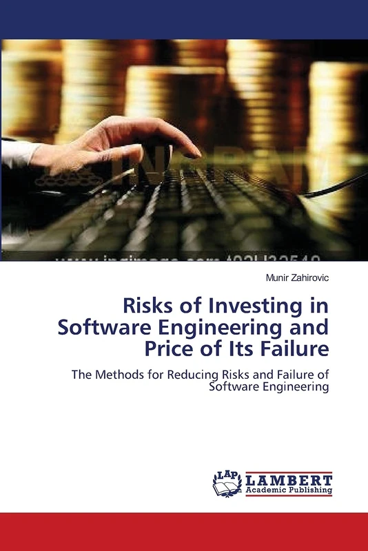 Risks of Investing in Software Engineering and Price of Its Failure: The Methods for Reducing Risks and Failure of Software Engineering
