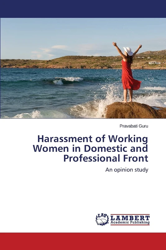 Harassment of Working Women in Domestic and Professional Front: An opinion study