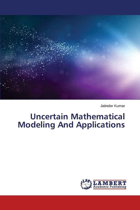 Uncertain Mathematical Modeling And Applications