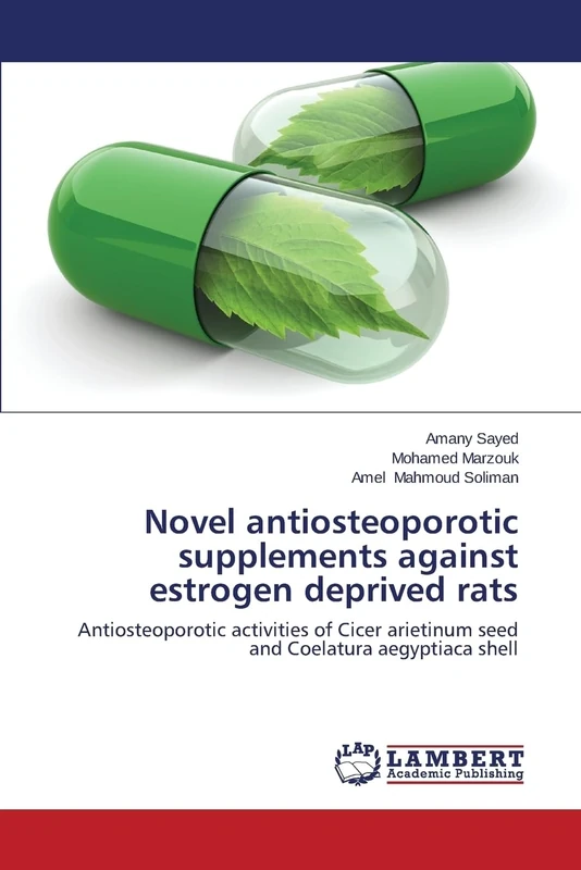 Novel antiosteoporotic supplements against estrogen deprived rats: Antiosteoporotic activities of Cicer arietinum seed and Coelatura aegyptiaca shell