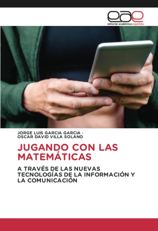 JUGANDO CON LAS MATEMÁTICAS: A TRAVÉS DE LAS NUEVAS TECNOLOGÍAS DE LA INFORMACIÓN Y LA COMUNICACIÓN - Image 1