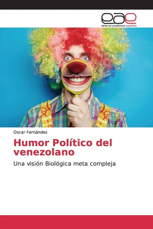 Humor Político del venezolano: Una visión Biológica meta compleja
