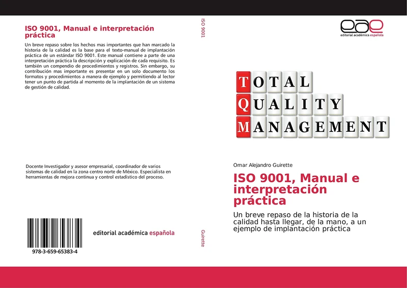ISO 9001, Manual e interpretación práctica: Un breve repaso de la historia de la calidad hasta llegar, de la mano, a un ejemplo de implantación práctica