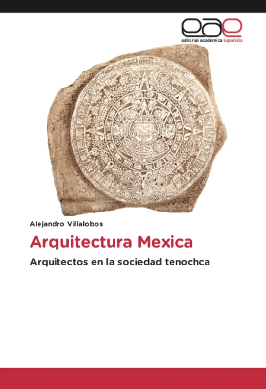 Arquitectura Mexica: Arquitectos en la sociedad tenochca