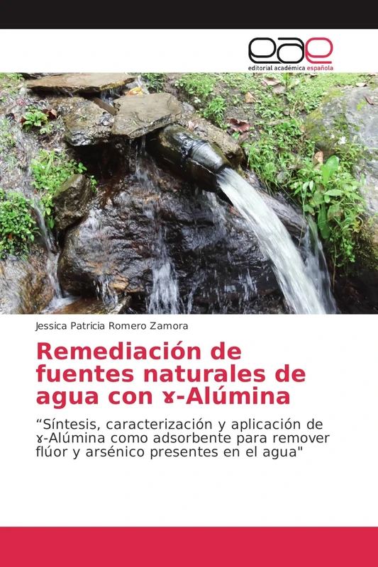 Remediación de fuentes naturales de agua con ɤ-Alúmina: “Síntesis, caracterización y aplicación de ɤ-Alúmina como adsorbente para remover flúor y arsénico presentes en el agua"