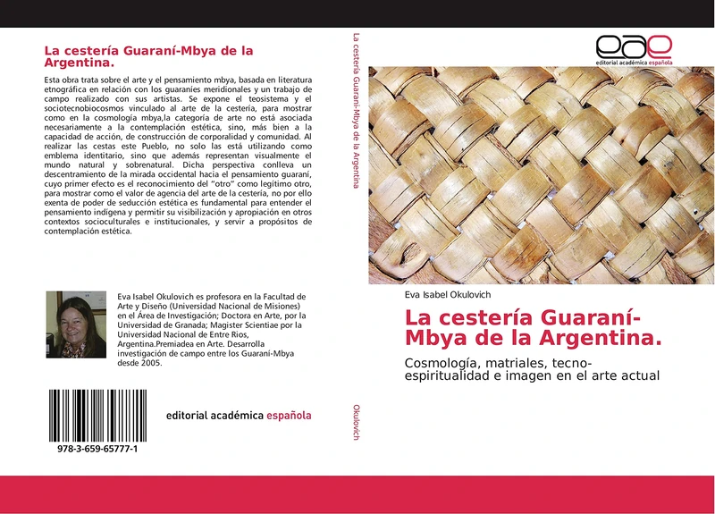 La cestería Guaraní-Mbya de la Argentina.: Cosmología, matriales, tecno-espiritualidad e imagen en el arte actual