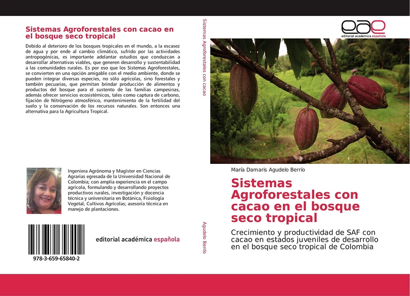 Sistemas Agroforestales con cacao en el bosque seco tropical: Crecimiento y productividad de SAF con cacao en estados juveniles de desarrollo en el bosque seco tropical de Colombia