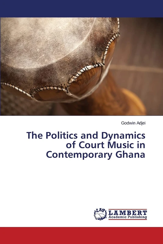 The Politics and Dynamics of Court Music in Contemporary Ghana - Image 1