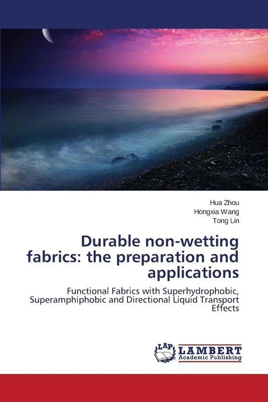 Durable non-wetting fabrics: the preparation and applications: Functional Fabrics with Superhydrophobic, Superamphiphobic and Directional Liquid Transport Effects